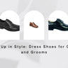 Dress Shoes for Grads and Grooms