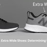 Understanding the Differences Between Wide and Extra Wide Shoes: A Definitive Guide by XLFeet