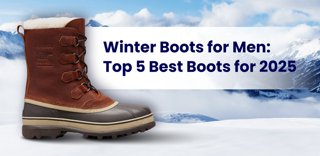 Top 5 Winter Boots for Men for 2025